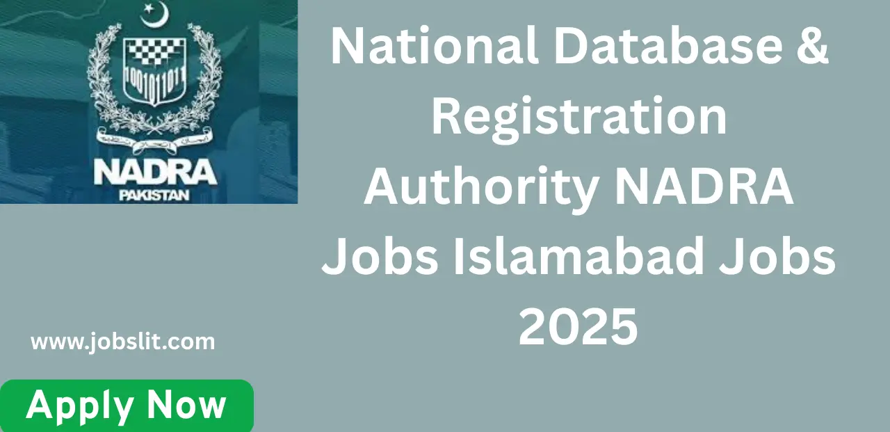 National Database & Registration Authority NADRA Jobs Islamabad Jobs 2025