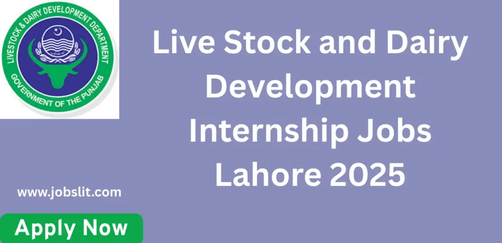 Live Stock and Dairy Development Internship Jobs Lahore 2025